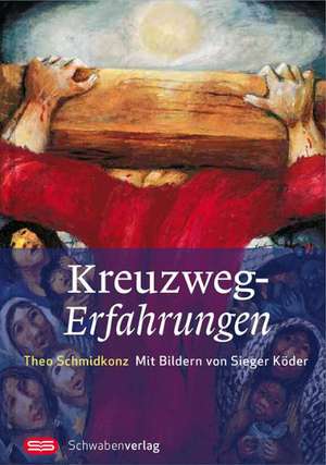 Kreuzweg-Erfahrungen de Theo Schmidkonz