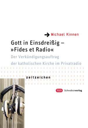 Gott ins Einsdreißig - "Fides et Radio" de Michael Kinnen