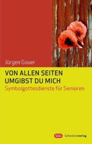 Von allen Seiten umgibst du mich de Jürgen Gauer