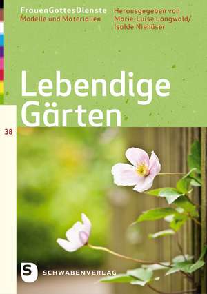 Lebendige Gärten de Marie-Luise Langwald