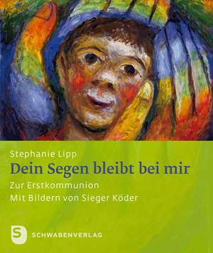 Dein Segen bleibt bei mir de Stephanie Lipp