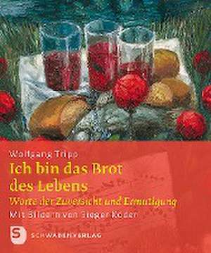 Ich bin das Brot des Lebens de Wolfgang Tripp