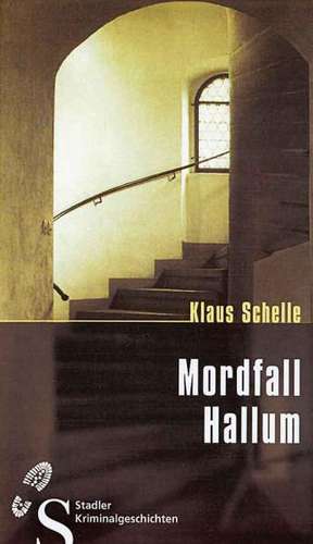 Mordfall Hallum de Klaus Schelle