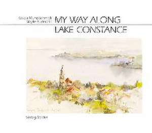 My way along Lake Constance de Gisela Munz-Schmidt