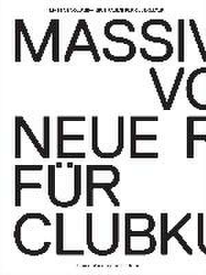 Massive Volume - Neue Räume für Clubkultur