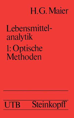 Lebensmittelanalytik: Band I: Optische Methoden de G. Leber