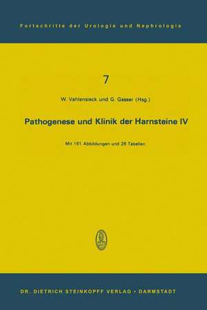 Pathogenese und Klinik der Harnsteine IV: 4. Symposion in Bonn vom 15.–17. 11. 1974 de Winfried Vahlensieck