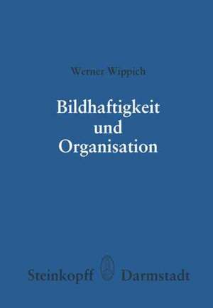 Bildhaftigkeit und Organisation: Untersuchungen zu einer differenzierten Organisationshyothese de W. Wippich