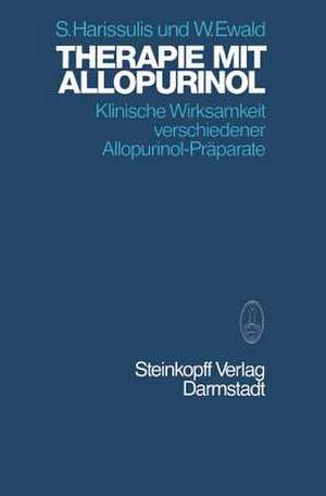 Therapie mit Allopurinol: Klinische Wirksamkeit verschiedener Allopurinol-Präparate de S. Harrisulis