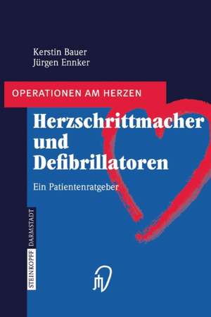 Herzschrittmacher und Defibrillatoren: Ein Patientenratgeber de Kerstin Bauer