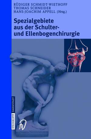 Spezialgebiete aus der Schulter- und Ellenbogenchirurgie: Sportverletzungen, Knorpeldefekte, Endoprothetik und Prothesenwechsel de J. Dargel