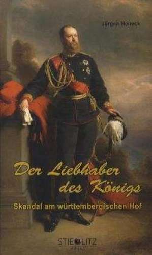 Der Liebhaber des Königs de Jürgen Honeck