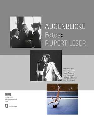 AUGENBLICKE. Foto Rupert Leser de Gerhard Liebel