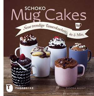 Schoko Mug Cakes de Sandra Mahut