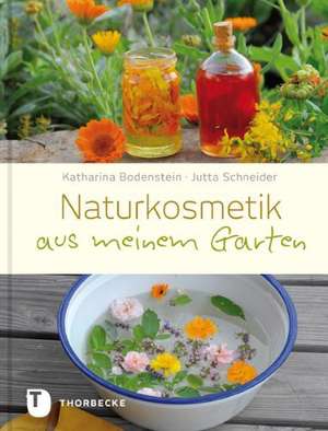 Naturkosmetik aus meinem Garten de Katharina Bodenstein