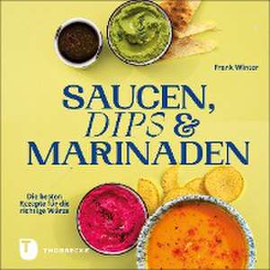 Saucen, Dips und Marinaden de Frank Winter