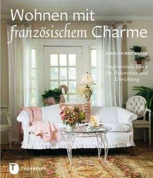 Wohnen mit französischem Charme de Carolyn Westbrook