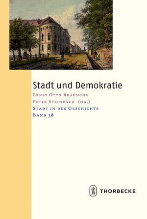 Stadt Und Demokratie: 46. Arbeitstagung in Karlsruhe, 23.-25. November 2007, Und Symposium 60 Jahre Grundgesetz. Stadt Und Demokratie, 8. Ma de Ernst-Otto Bräunche