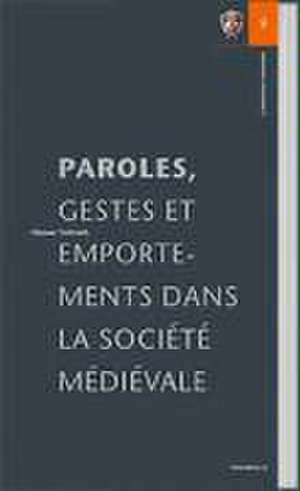 Gestes, Paroles Et Emportements Au Moyen Age: Thomas Becket Et Le Monde Gestuel de Son Temps de Hanna Vollrath