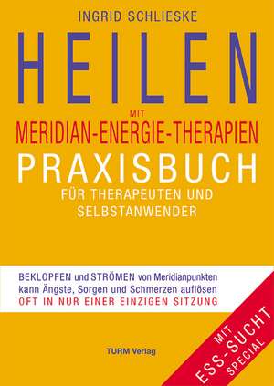 Heilen mit Meridian-Energie-Therapien de Ingrid Schlieske