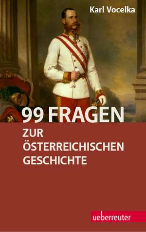 99 Fragen zur österreichischen Geschichte de Karl Vocelka