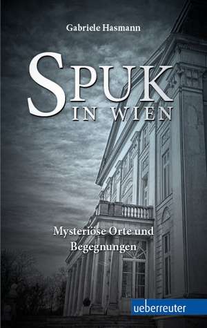 Spuk in Wien de Gabriele Hasmann