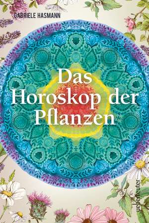 Das Horoskop der Pflanzen de Gabriele Hasmann