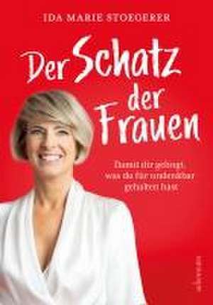 Der Schatz der Frauen de Ida Marie Stoegerer