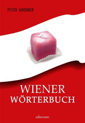 Wiener Wörterbuch de Peter Ahorner