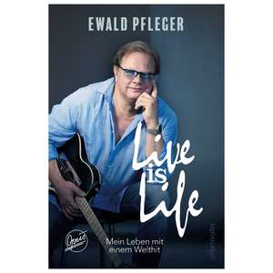Live is Life de Ewald Pfleger