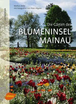 Die Gärten der Blumeninsel Mainau de Markus Zeiler