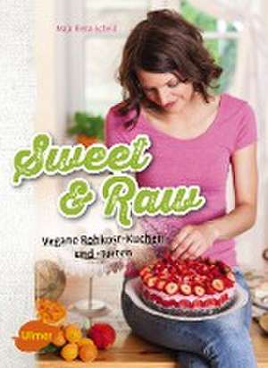 Sweet & Raw de Maja Elena Scheid