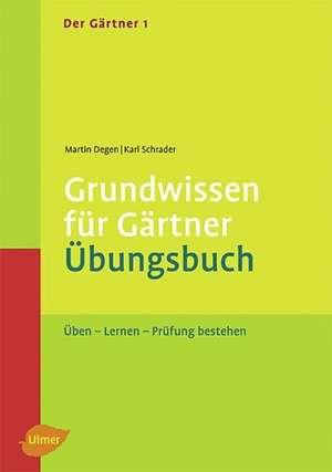 Der Gärtner 1. Grundwissen für Gärtner. Übungsbuch de Martin Degen