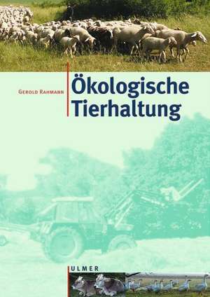 Ökologische Tierhaltung de Gerold Rahmann