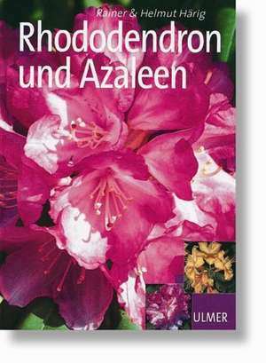 Rhododendron und Azaleen de Helmut Härig