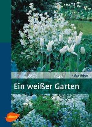 Ein weisser Garten de Helga Urban