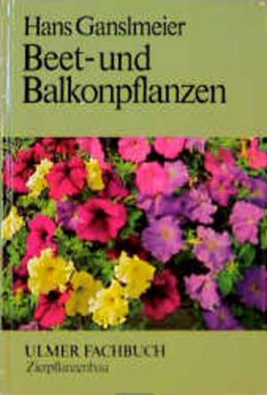 Beet- und Balkonpflanzen de Hans Ganslmeier