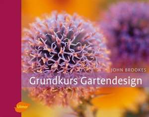 Grundkurs Gartendesign de John Brookes