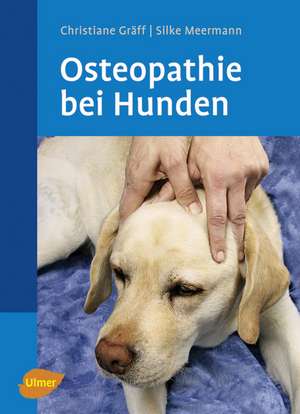 Osteopathie beim Hund de Christiane Gräff