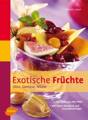 Exotische Früchte de Gabriele Lehari