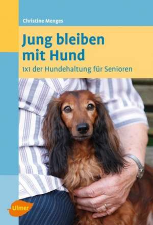 Jung bleiben mit Hund de Christine Menges