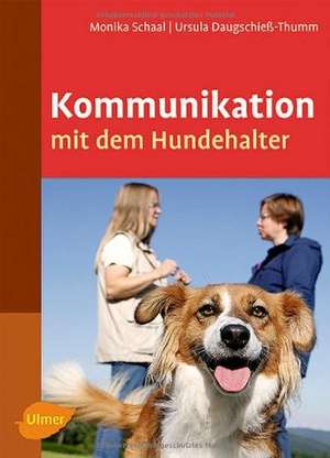 Kommunikation mit dem Hundehalter de Monika Schaal