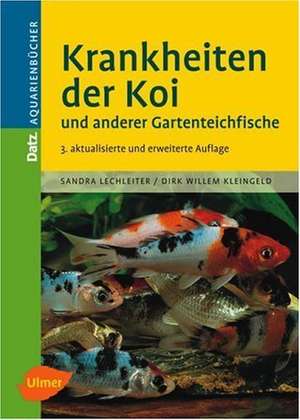 Krankheiten der Koi und anderer Gartenteichfische de Sandra Lechleiter