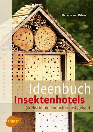 Orlow, M: Ideenbuch Insektenhotels