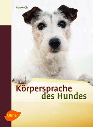 Körpersprache des Hundes de Frauke Ohl