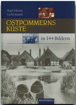 Ostpommerns Küste in 144 Bildern de Karl Heinz Gehrmann