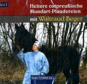 Heitere ostpreußische Mundart-Plaudereien 1. CD de Waltraud Beger