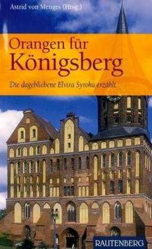 Orangen für Königsberg de Astrid von Menges