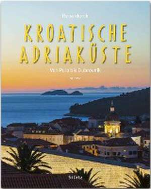 Reise durch KROATISCHE ADRIAKÜSTE - Von Pula bis Dubrovnik de Ralf Freyer