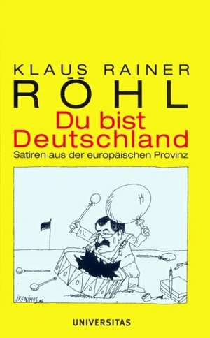 Du bist Deutschland de Klaus Rainer Röhl